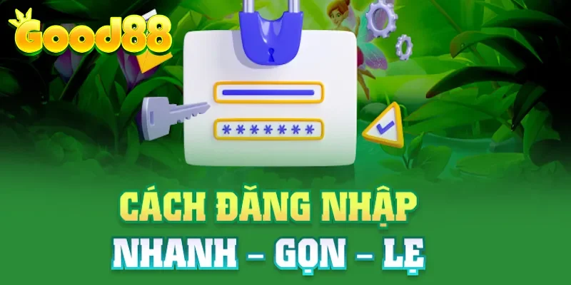 Hướng dẫn cách đăng nhập Good88 chi tiết từ A-Z